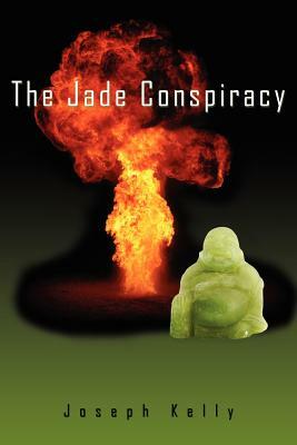 The Jade Conspiracy by Joseph Kelly