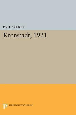 Kronstadt, 1921 by Paul Avrich