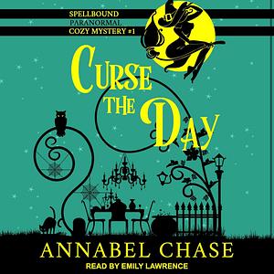 Curse the Day by Annabel Chase
