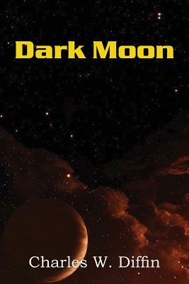 Dark Moon by Charles W. Diffin