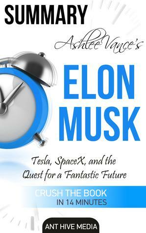 Ashlee Vance's Elon Musk: Tesla, SpaceX, and the Quest for a Fantastic Future | Summary by Ant Hive Media