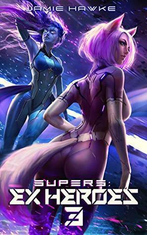 Supers: Ex Heroes 3 by Jamie Hawke