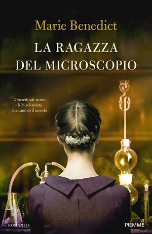 La ragazza del microscopio by Marie Benedict