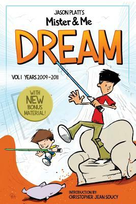 Mister & Me: Dream: A comic collection Vol. 1 Years 2009-2011 by Jason Platt