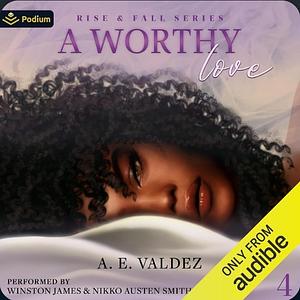 A Worthy Love by A.E. Valdez