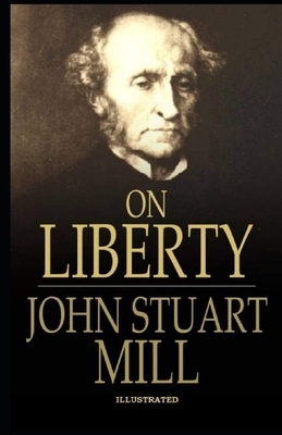 On Liberty Illustrated by John Stuart Mill