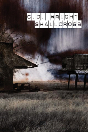 ShallCross by C.D. Wright