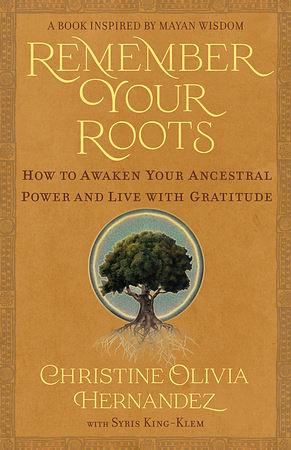 Remember Your Roots by Christine Hernandez