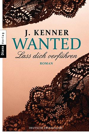 Wanted: Lass dich verführen by J. Kenner