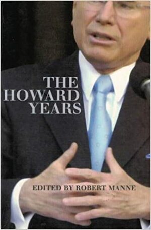 The Howard Years by Robert Manne