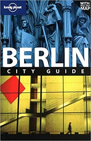 Lonely Planet Berlin: City Guide by Andrea Schulte-Peevers, Lonely Planet