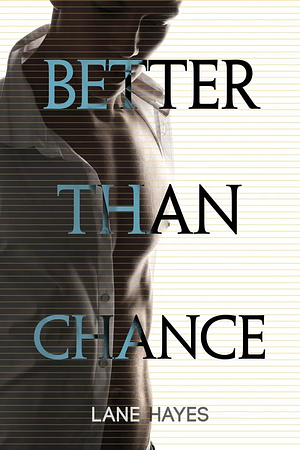 Better Than Chance by Lane Hayes