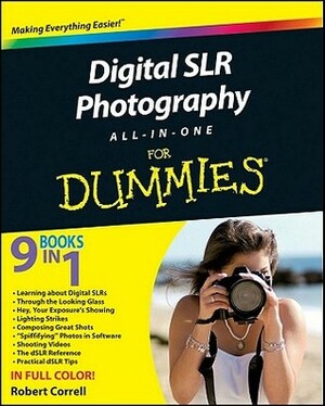 Digital SLR Photography All-In-One for Dummies by Robert Correll