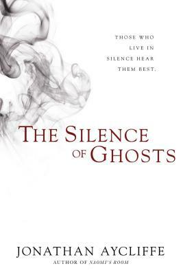 The Silence of Ghosts by Jonathan Aycliffe