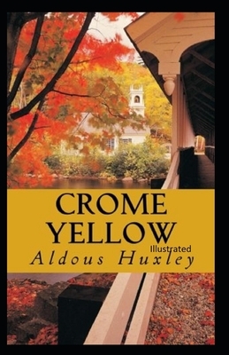 Crome Yellow Illustrated by Aldous Huxley