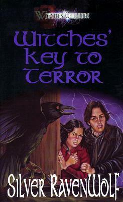 Witches' Key to Terror by Silver RavenWolf