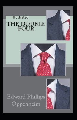 The Double Four Illustrated by Edward Phillips Oppenheim