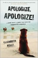 Apologize, Apologize! by Elizabeth Kelly