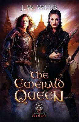 The Emerald Queen: A Legends of Ansu fantasy by J. W. Webb
