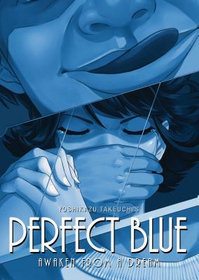 Perfect Blue: Awaken from a Dream by Yoshikazu Takeuchi