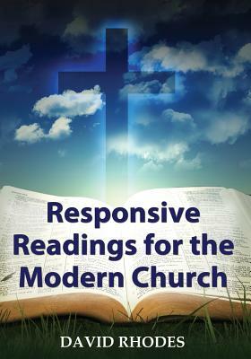 Responsive Readings for the Modern Church by David Rhodes