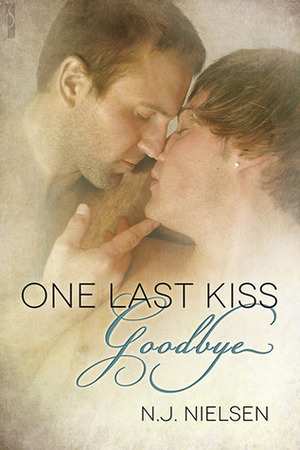 One Last Kiss Goodbye by N.J. Nielsen
