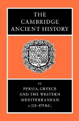 The Cambridge Ancient History, Vol 4: Persia, Greece & the Western Mediterranean, c.525-479 BC by D.M. Lewis, M. Ostwald, John Boardman, N.G.L. Hammond