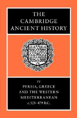 The Cambridge Ancient History, Vol 4: Persia, Greece & the Western Mediterranean, c.525-479 BC by N.G.L. Hammond, John Boardman, M. Ostwald, D.M. Lewis