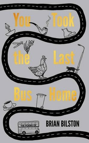 You Took the Last Bus Home by Brian Bilston