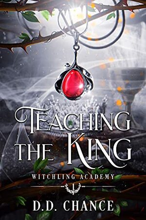 Teaching the King by D.D. Chance