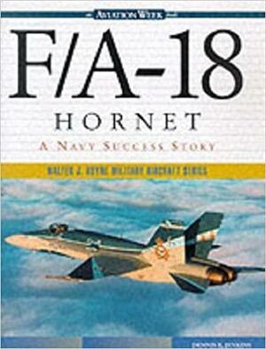 F/A 18 Hornet: A Navy Success Story by Dennis R. Jenkins