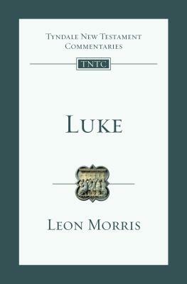 Luke by Leon L. Morris