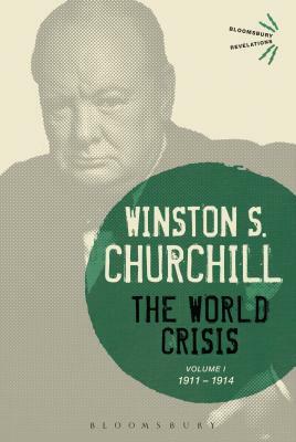 The World Crisis, Volume 1: 1911-1914 by Winston Churchill