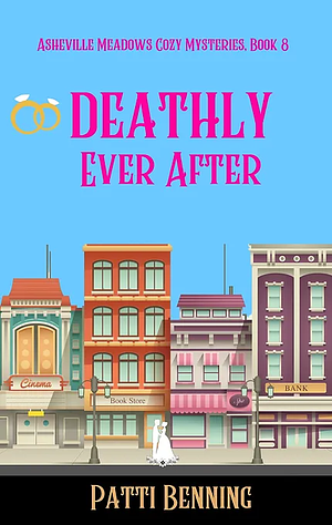 Deathly Ever After by Patti Benning
