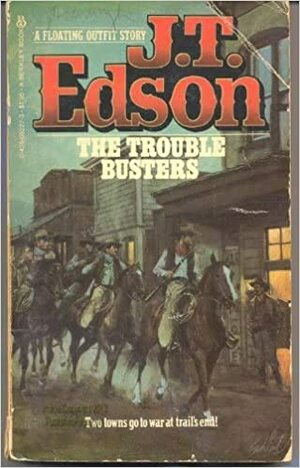 The Trouble Busters by J.T. Edson