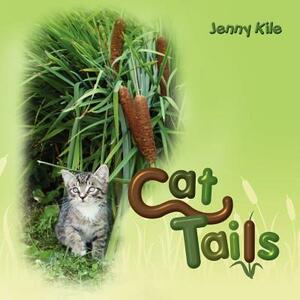 Cat Tails by Jenny Kile