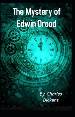 The Mystery of Edwin Drood Illustrated by Charles Dickens