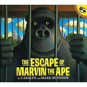 Escape of Marvin the Ape by Caralyn Buehner, Mark Buehner