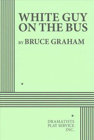 White Guy on the Bus by Bruce Graham