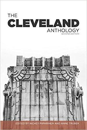 The Cleveland Anthology by Anne Trubek, Richey Piiparinen