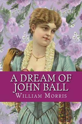 A Dream of John Ball by William Morris