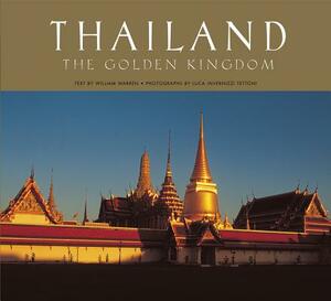 Thailand: The Golden Kingdom by William Warren