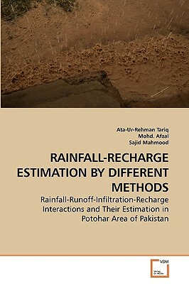 Rainfall-Recharge Estimation by Different Methods by Mohd Afzal, Sajid Mahmood, Ata-Ur-Rehman Tariq