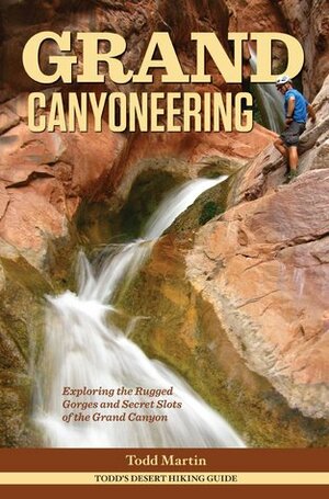 Grand Canyoneering by Todd Martin