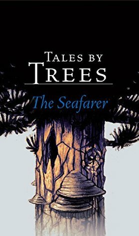 Tales by Trees: The Seafarer by Owen F. Witesman, Iiro Küttner, Ville Tietäväinen