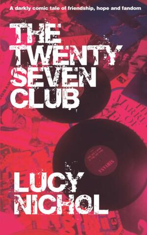 The Twenty Seven Club by Lucy Nichol