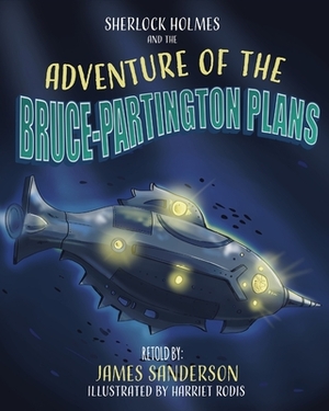 Sherlock Holmes and the Adventure of the Bruce Partington Plans by James Sanderson