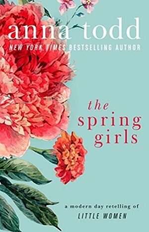 The Spring Girls by Anna Todd