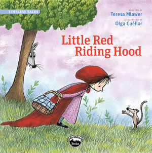 Little Red Riding Hood by Teresa Mlawer