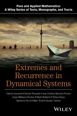 Extremes and Recurrence in Dynamical Systems by Davide Faranda, Valerio Lucarini, Ana Cristina Gomes M Moreira De Freitas